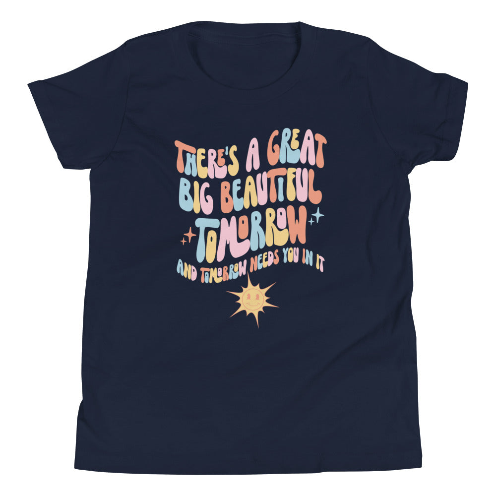 There&#39;s A Great Big Beautiful Tomorrow Youth Tee