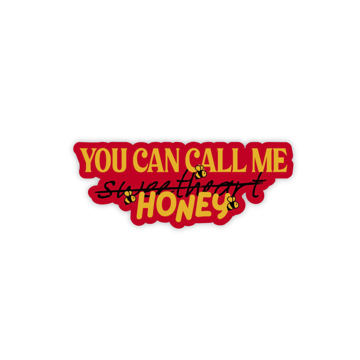 You Can Call Me Honey Sticker