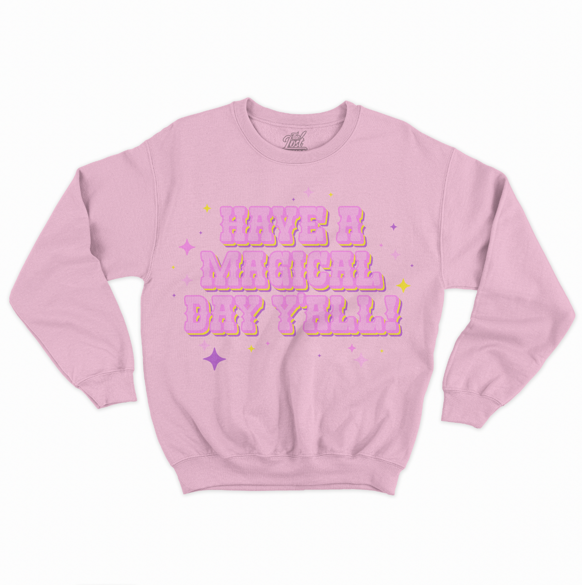Have A Magical Day Y&#39;all Sweatshirt