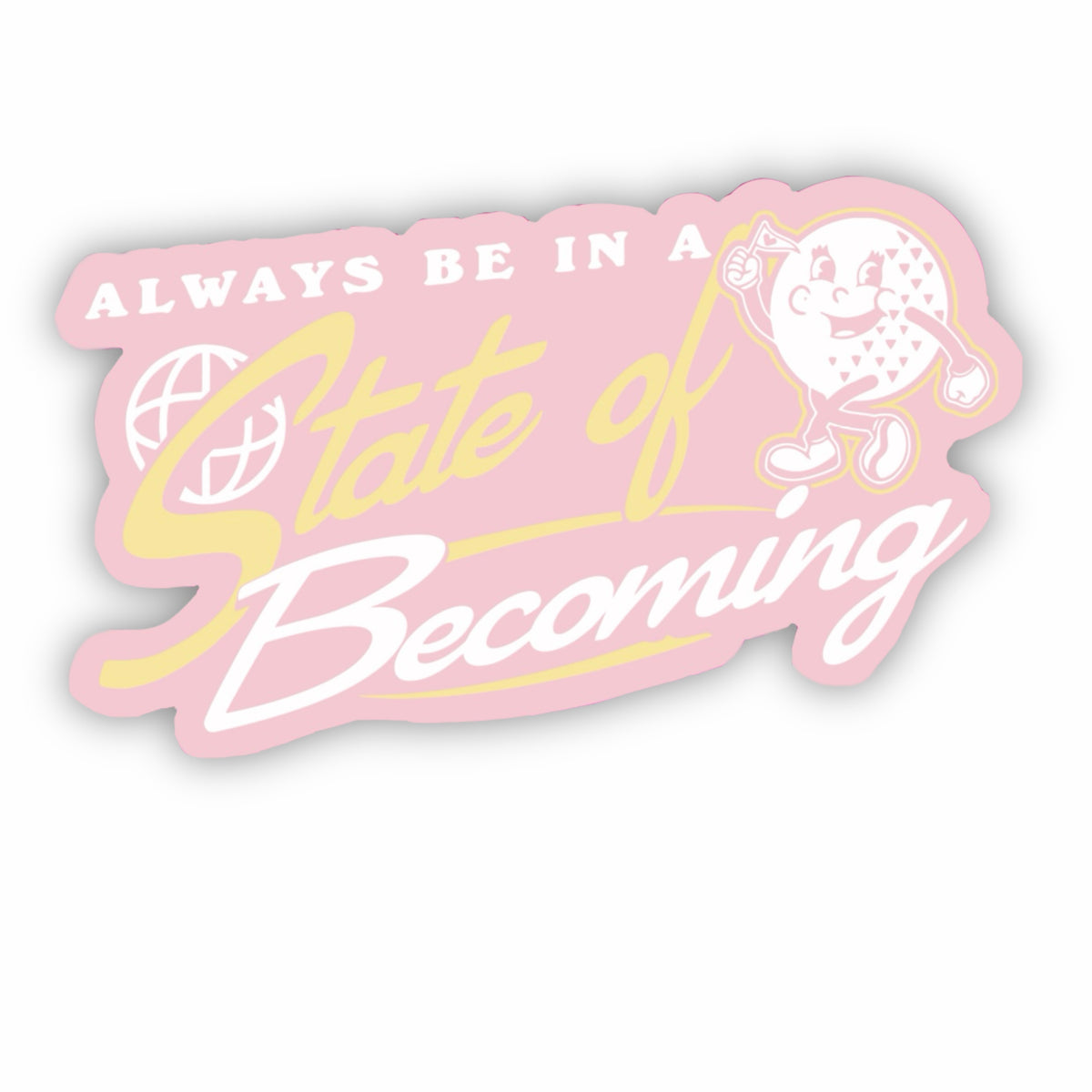 State of Becoming Sticker