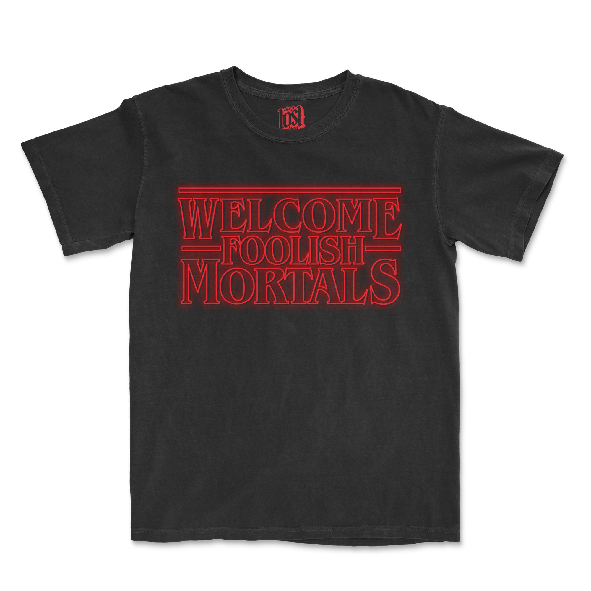 Welcome Foolish Mortals Tee