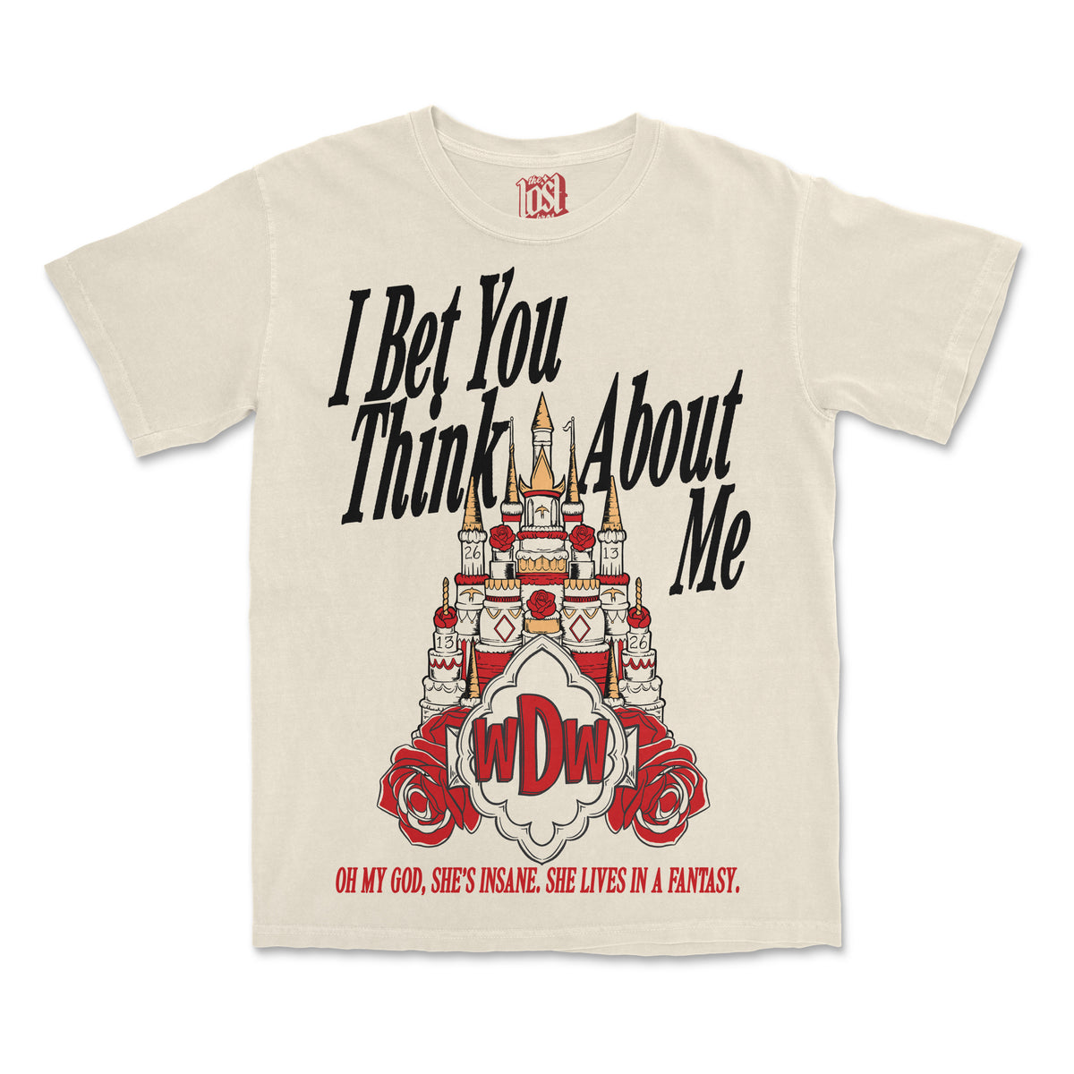 I Bet You Think About Me Tee