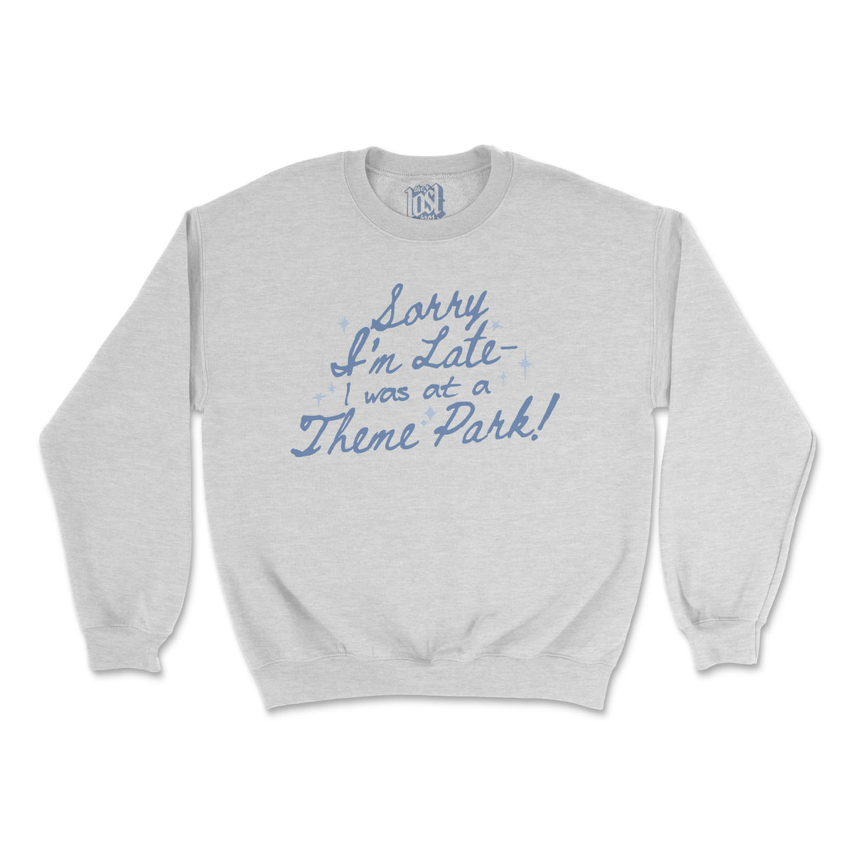 Sorry I’m Late Sweatshirt