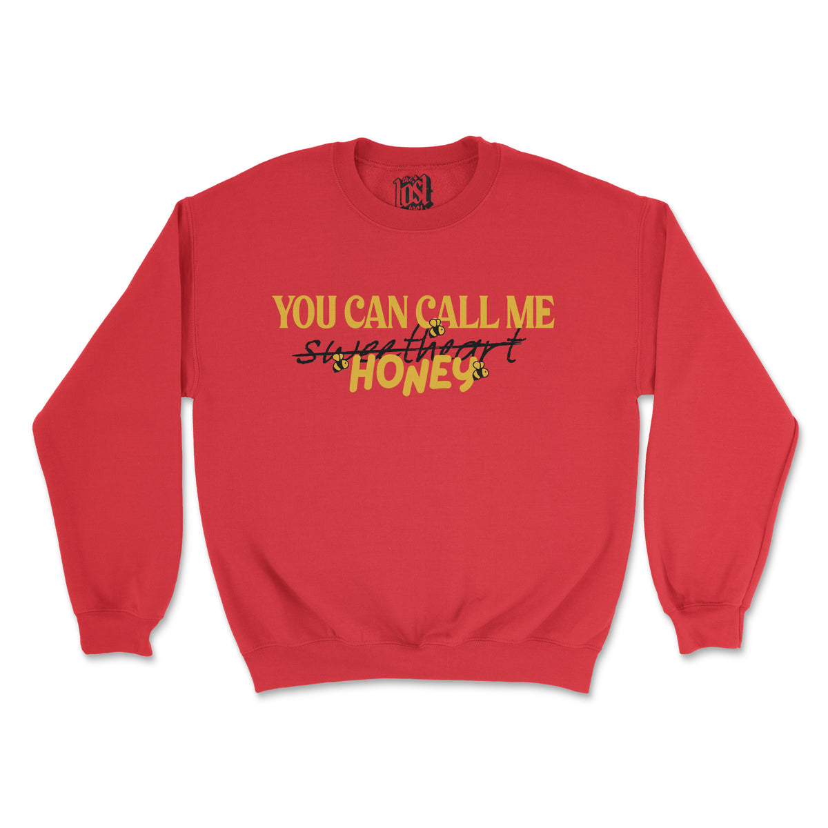 You Can Call Me Honey Sweatshirt