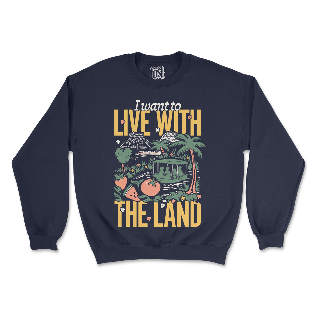 I Want To Live With The Land Sweatshirt