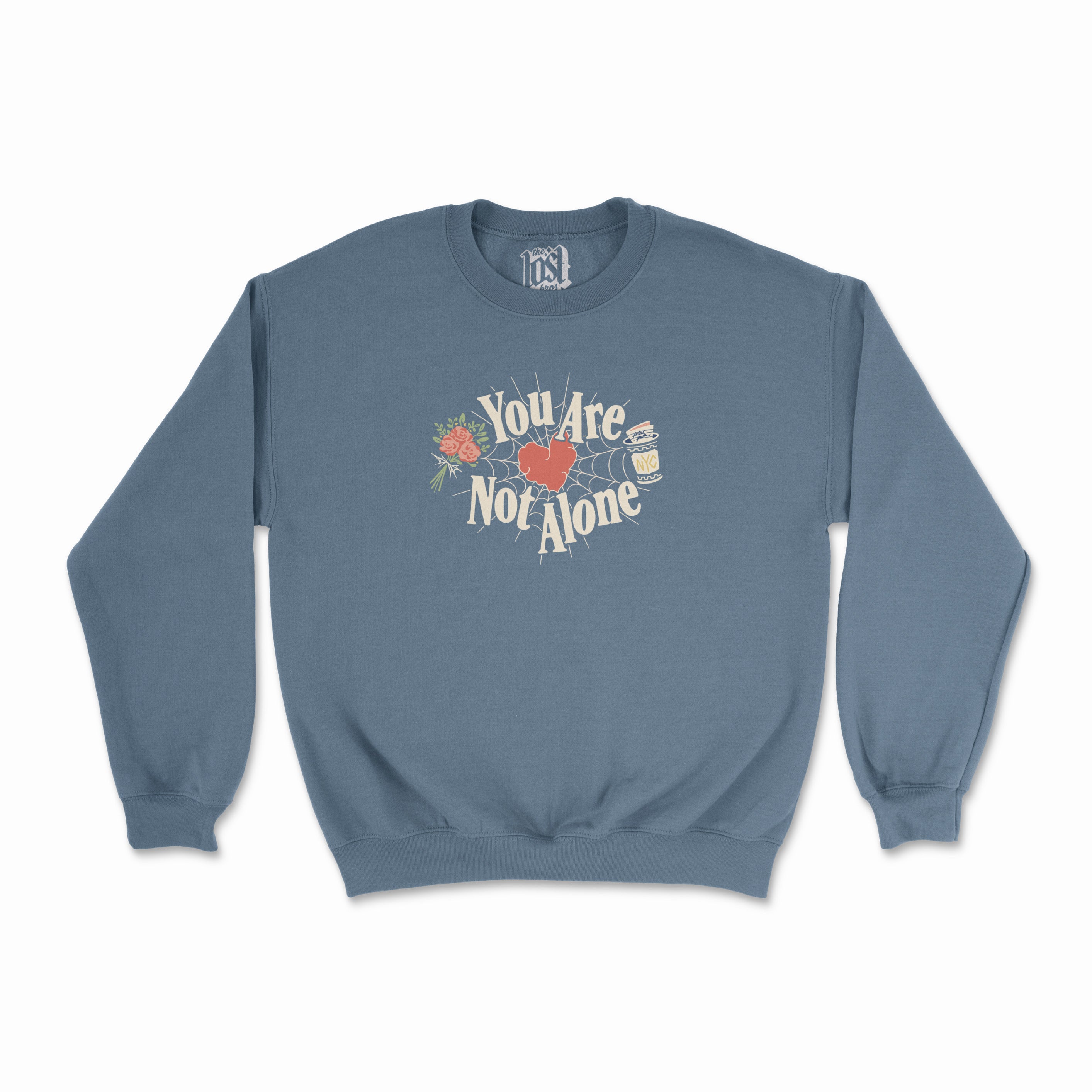 You Are Not Alone Sweatshirt