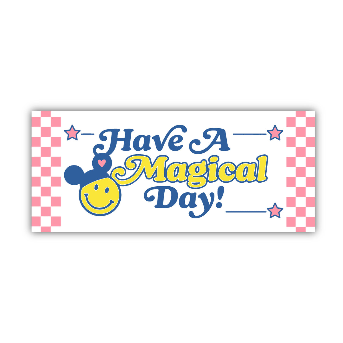 Have A Magical Day Bumper Sticker