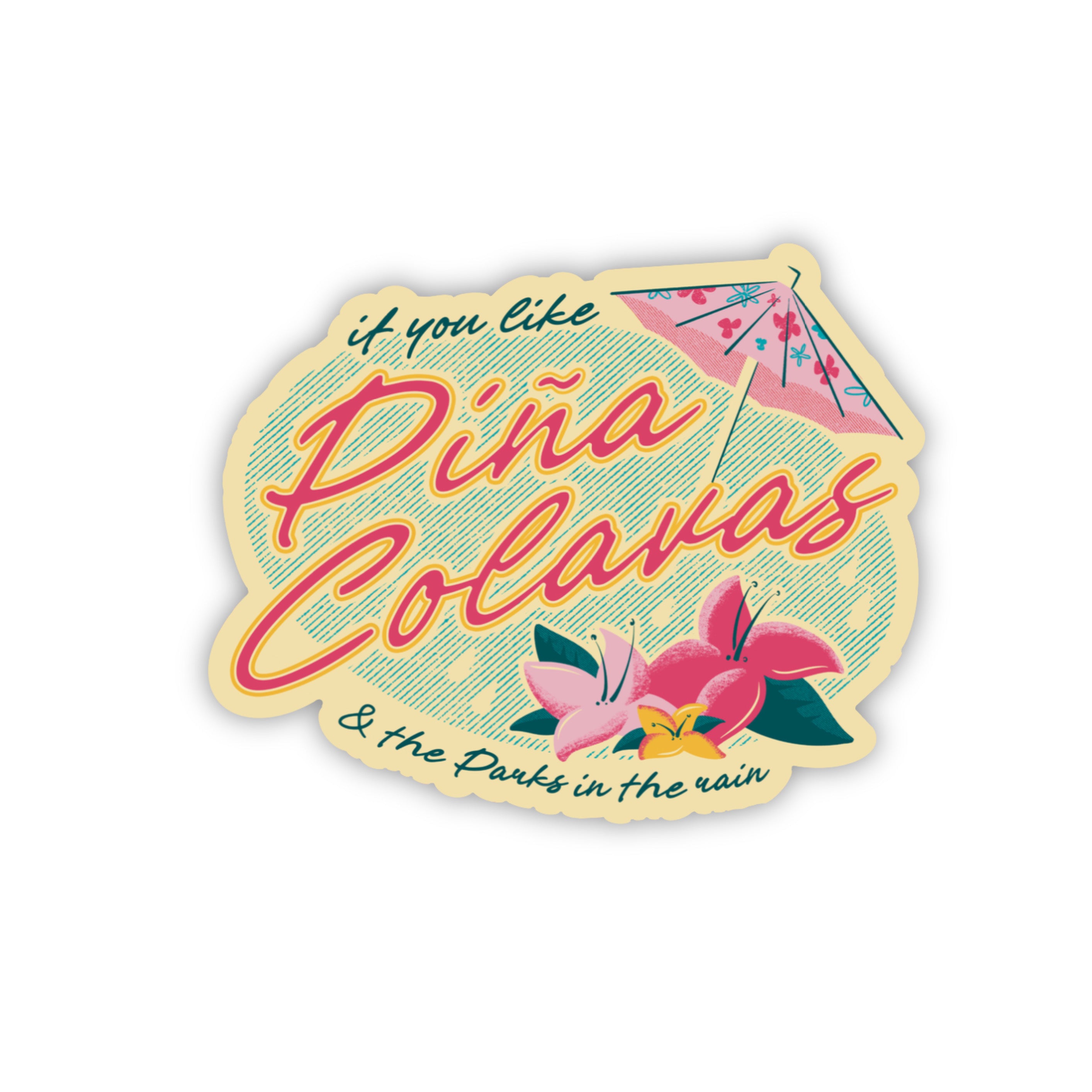 If You Like Pina Colavas Sticker