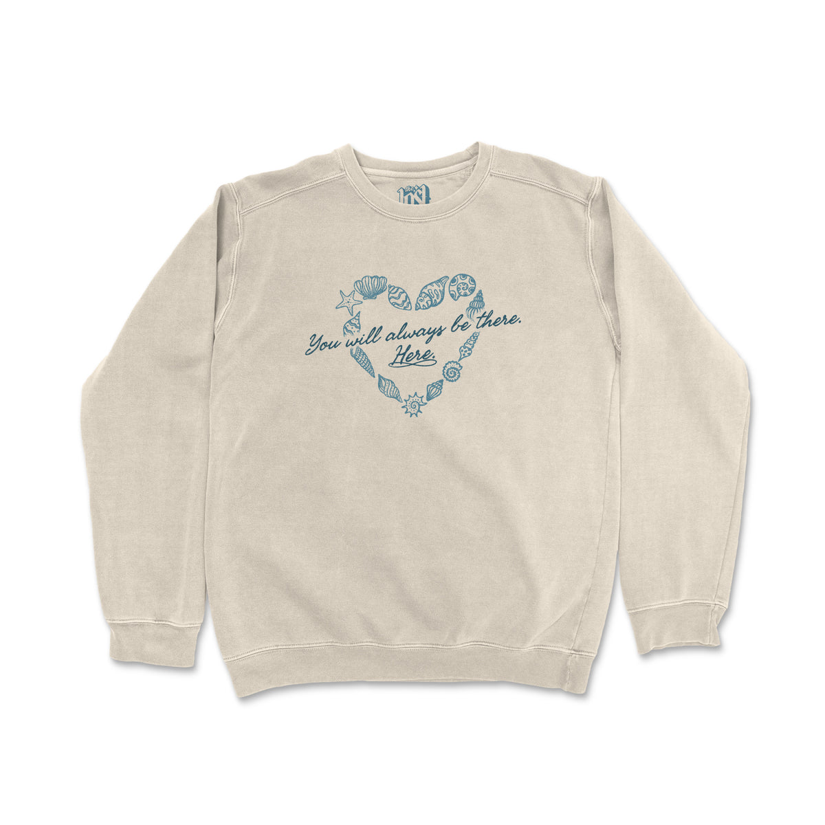 Always There, Here Sweatshirt