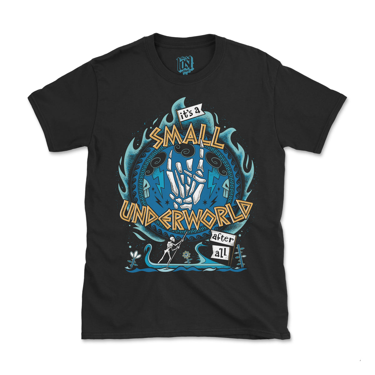 It&#39;s A Small Underworld After All Tee