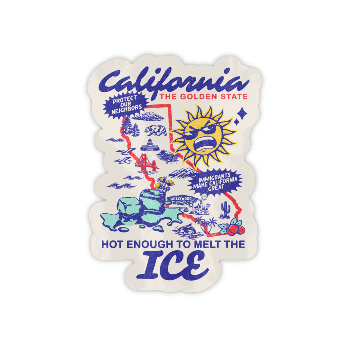 Hot Enough To Melt The ICE Sticker - California Variant