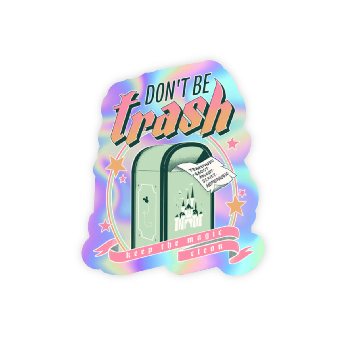 Don’t Be Trash Holographic Sticker