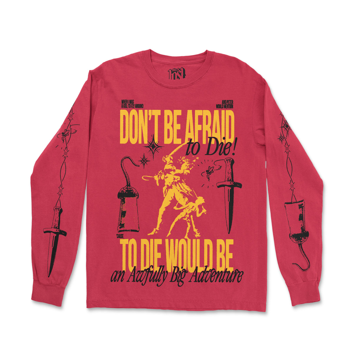 Don’t Be Afraid To Die Long Sleeve Tee