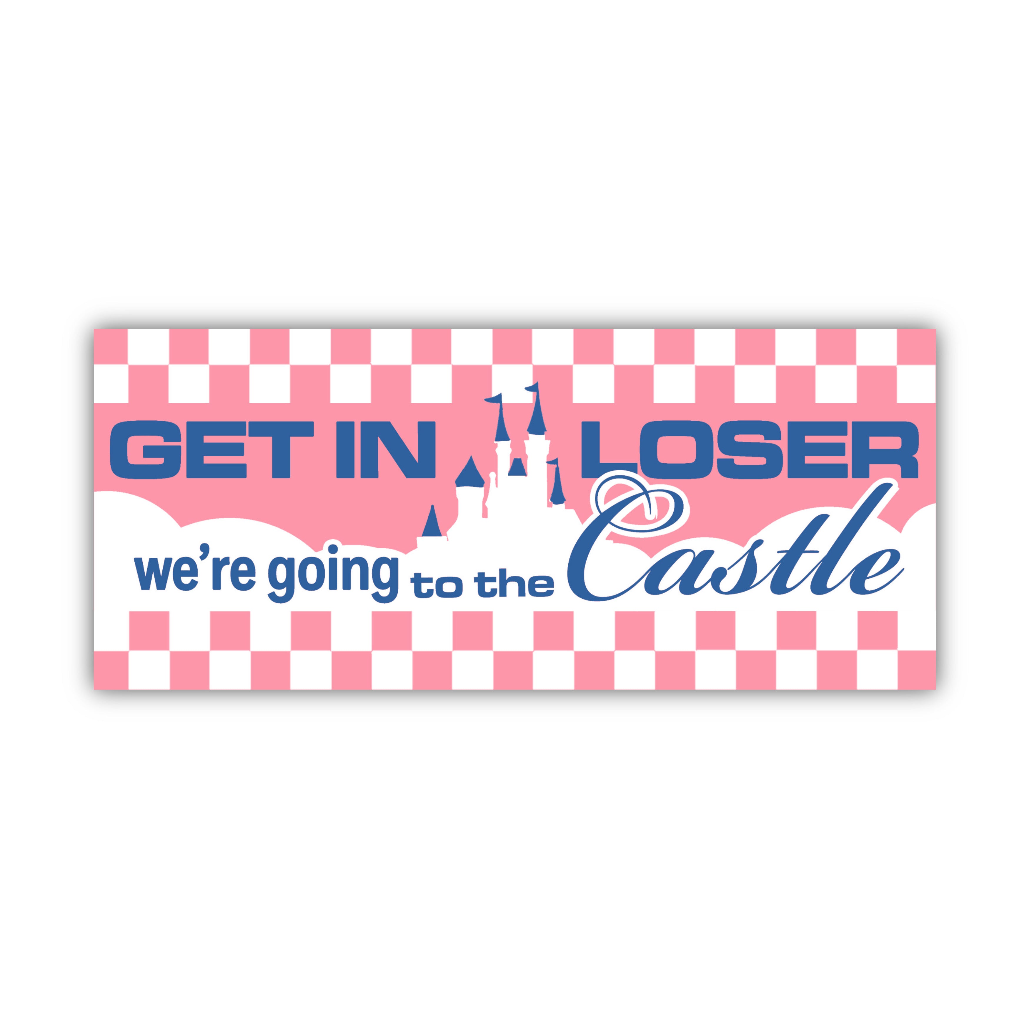 Get In Loser Bumper Sticker