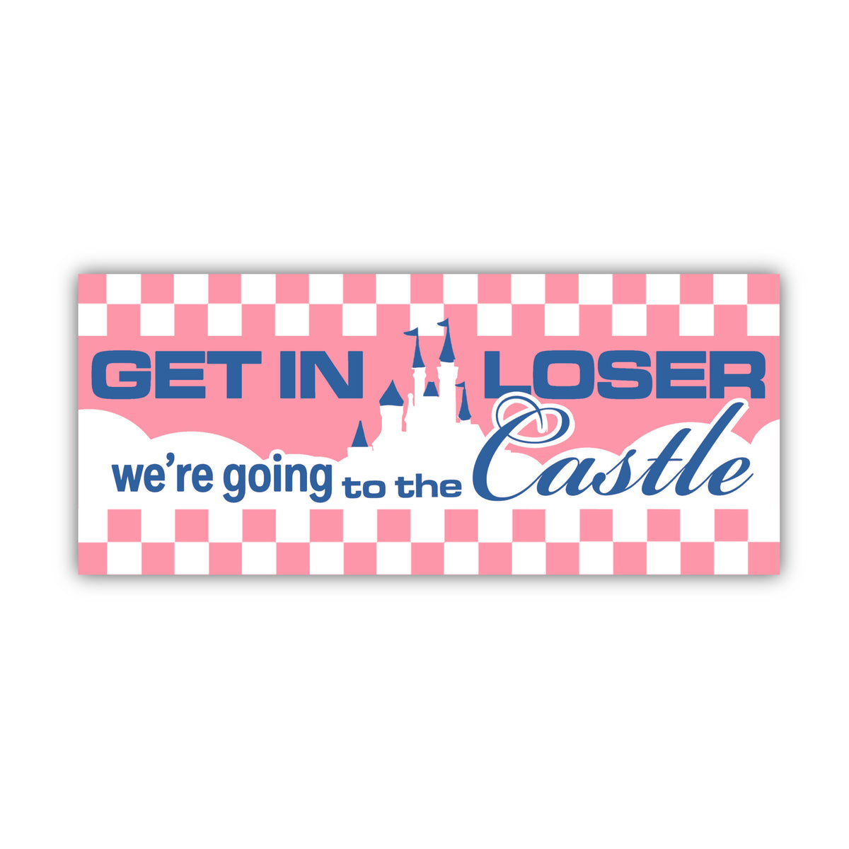 Get In Loser Bumper Sticker