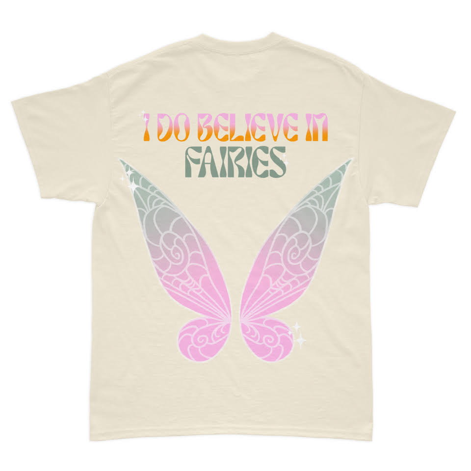 I Do Believe In Fairies Tee