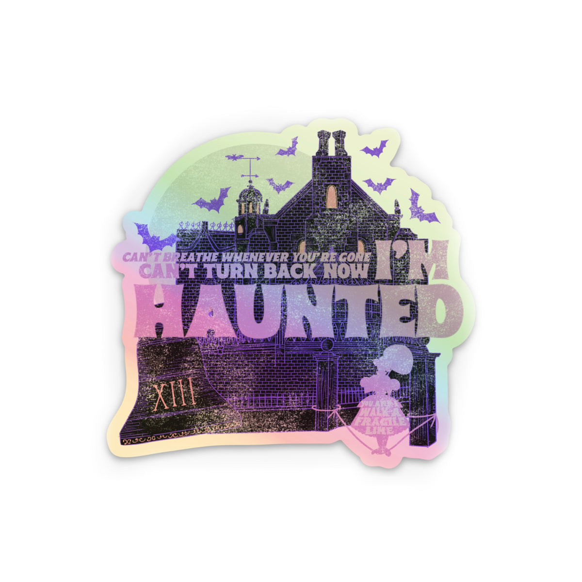 I’m Haunted Holographic Sticker