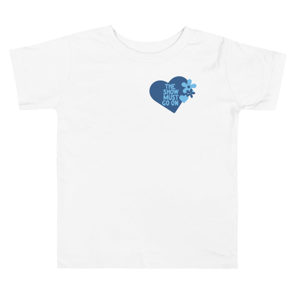 The Show Must Go On Toddler Tee