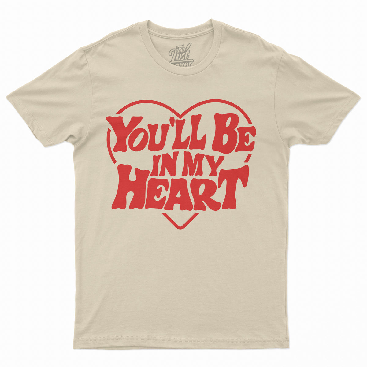 You&#39;ll Be In My Heart Tee